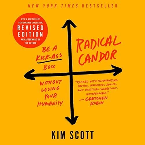 Discover the Secrets to Being a Kick-Ass Boss with &#039;Radical Candor&#039; by Kim Scott