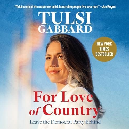 For Love of Country: Why Tulsi Gabbard Urges You to Leave the Democrat Party Behind