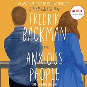 Discover the Heartwarming Humor in &#039;Anxious People&#039; by Fredrik Backman