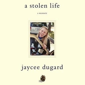 A Stolen Life: A Memoir by Jaycee Dugard - A Journey from Oppression to Hope