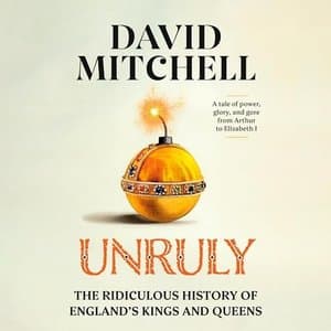 Unruly: A Hilarious Dive into the Eccentric World of England’s Royalty