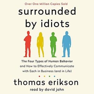 Unlock the Secrets of Human Behavior with &#039;Surrounded by Idiots&#039;