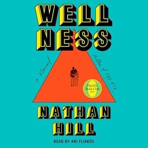 Diving into &#039;Wellness&#039;: A Hilarious Exploration of Modern Life by Nathan Hill