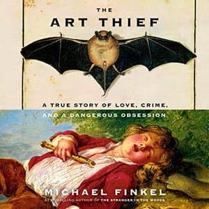 The Art Thief: A True Story of Love, Crime, and a Dangerous Obsession