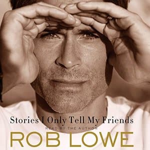 Unlock the Secrets Behind Rob Lowe's Fascinating Journey in 'Stories I Only Tell My Friends'