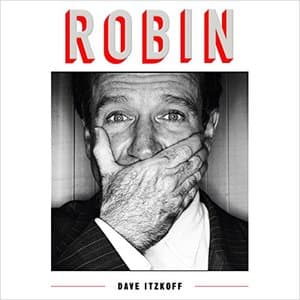 Rediscovering Robin Williams: A Journey through Laughter and Pain in Dave Itzkoff's Biography 'Robin'