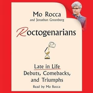 Roctogenarians: The Wit and Wisdom of Late Bloomers – A Testament to Overcoming Obstacles