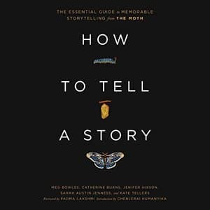 Unlock Your Storytelling Potential with 'How to Tell a Story': A Holistic Guide from The Moth