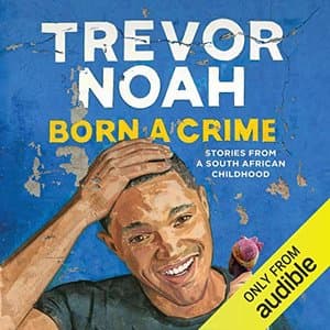 Journey Through Laughter and Pain: Trevor Noah's 'Born a Crime'