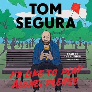 Discover the Hilarity and Insight of 'I'd Like to Play Alone, Please' by Tom Segura