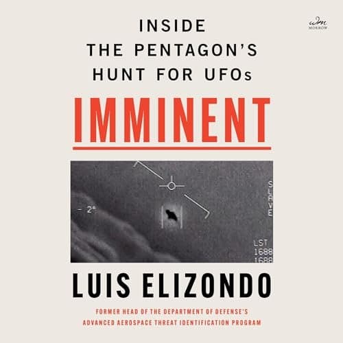 Imminent: Inside the Pentagon’s Hunt for UFOs by Luis Elizondo - A Riveting Biographical Memoir