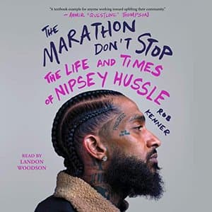 The Marathon Don't Stop: Dive Into the Legacy of Nipsey Hussle