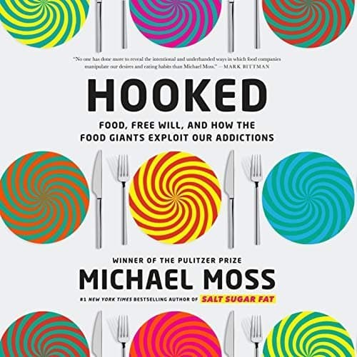 Hooked: Unlocking the Truth Behind Food Addiction and Free Will