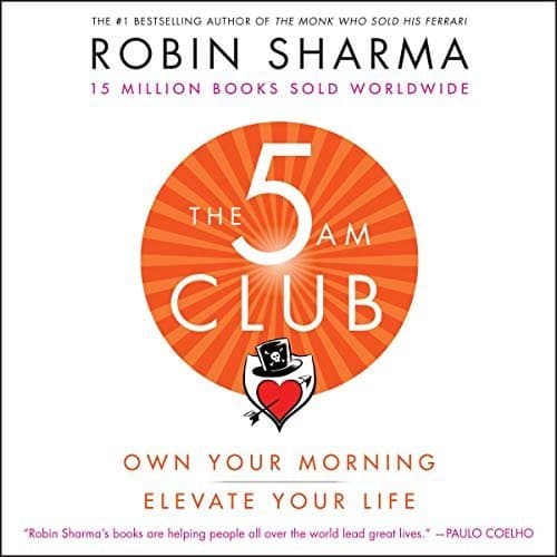 Elevate Your Life with The 5AM Club: How to Transform Your Mornings for Unprecedented Success