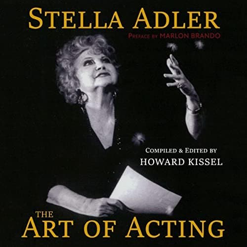 Unlocking the Secrets of Masterful Performance: A Deep Dive into Stella Adler's 'The Art of Acting'