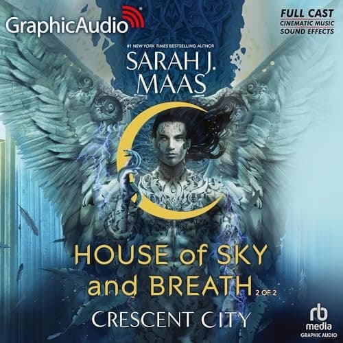 Rediscovering Magic and Mystery: A Journey Through 'House of Sky and Breath' - Crescent City, Book 2 by Sarah J. Maas