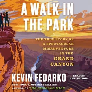 Rediscovering Passion and Purpose: A Walk in the Park by Kevin Fedarko