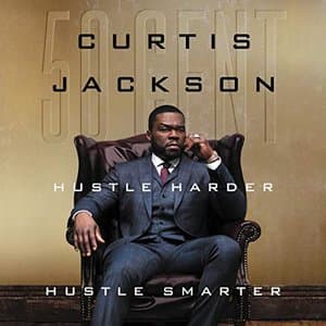 Unlocking Success: Proven Strategies from Curtis '50 Cent' Jackson's 'Hustle Harder, Hustle Smarter'