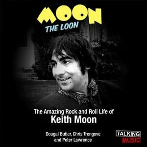 Moon the Loon: Dive into the Wild World of Rock's Ultimate Madman