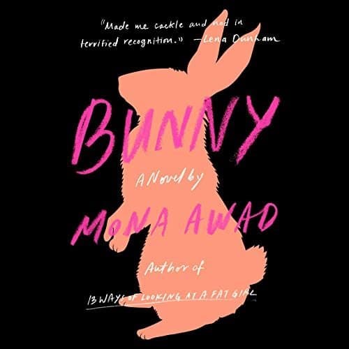 Dive into the Mind-Bending World of &#039;Bunny&#039; by Mona Awad: A Hilariously Dark Journey