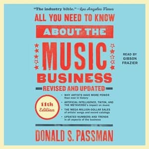 Mastering the Modern Music Industry: Insights from 'All You Need to Know About the Music Business (11th Edition)' by Donald S. Passman