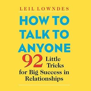 Unlocking the Secrets to Successful Relationships with &#039;How to Talk to Anyone&#039;