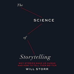 Unlock the Power of Narrative with 'The Science of Storytelling' by Will Storr