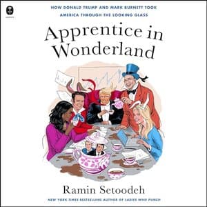 Apprentice in Wonderland: A Deep Dive into the Reality Show That Redefined America