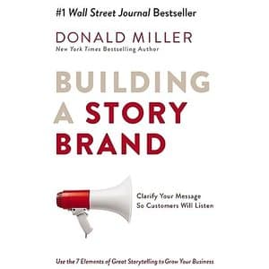 Building a StoryBrand: The Game-Changer for Your Business Communications