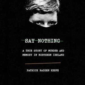 Say Nothing: Unraveling the Veil of Silence in Northern Ireland