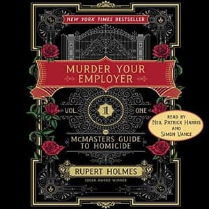 Unlocking the Secrets of &quot;Murder Your Employer: The McMasters Guide to Homicide&quot; by Rupert Holmes