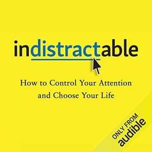 Unlock Your Potential: Get &#039;Indistractable&#039; and Take Control of Your Life