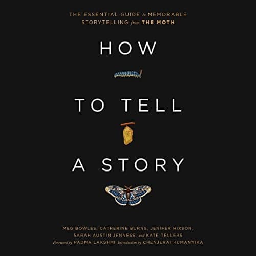 Unlock Your Storytelling Potential with 'How to Tell a Story': A Holistic Guide from The Moth