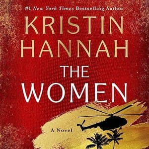 Unveiling Resilience: Exploring 'The Women' by Kristin Hannah