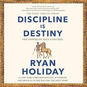 Unlock Your Potential: How &#039;Discipline Is Destiny&#039; by Ryan Holiday Can Transform Your Life