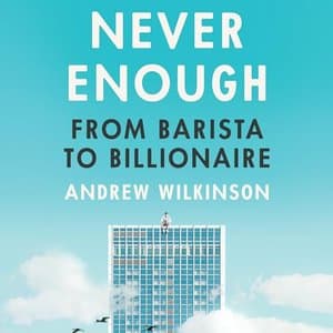 Never Enough: From Barista to Billionaire - A Blueprint for Aspiring Entrepreneurs