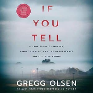 Unraveling Darkness: An Emotional Journey Through 'If You Tell' by Gregg Olsen