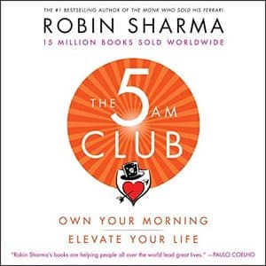 Elevate Your Life with The 5AM Club: How to Transform Your Mornings for Unprecedented Success