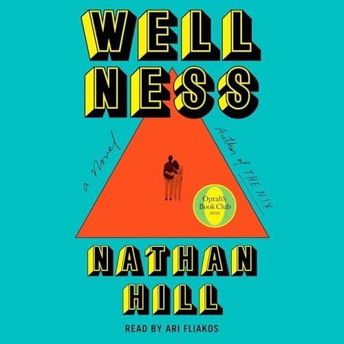 Diving into &#039;Wellness&#039;: A Hilarious Exploration of Modern Life by Nathan Hill