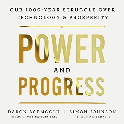 Harnessing the Tides of Technology: Insights from &#039;Power and Progress&#039;