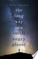 The Long Way to a Small, Angry Planet