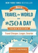 How to Travel the World on $50 a Day