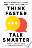 Think Faster, Talk Smarter