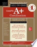 CompTIA A+ Certification All-in-One Exam Guide, Eleventh Edition (Exams 220-1101 &amp; 220-1102)