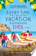 Every Time I Go on Vacation, Someone Dies