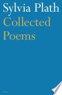 The Collected Poems of Sylvia Plath