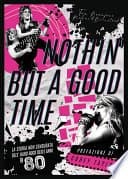 Nöthin' but a Good Time