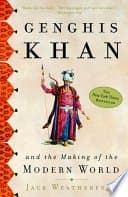 Genghis Khan and the Making of the Modern World