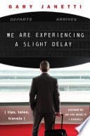 We Are Experiencing a Slight Delay