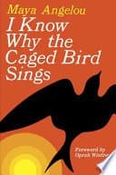 I Know Why the Caged Bird Sings